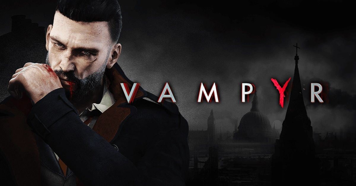 Brilliant action RPG Vampyr has been delayed